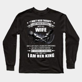 I Don't Need Therapy With My Wife Long Sleeve T-Shirt